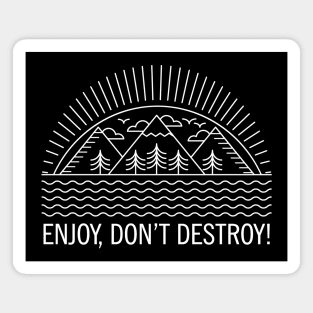 ENJOY, DON'T DESTROY! Original Line Art Design Magnet